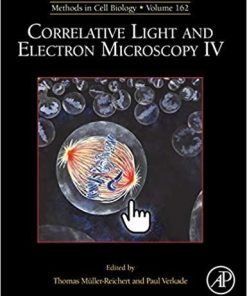 Correlative Light and Electron Microscopy IV (Volume 162) (Methods in Cell Biology, Volume 162) 1st Edition