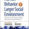 Human Behavior and the Larger Social Environment, Third Edition: Context for Social Work Practice and Advocacy 3rd Edition