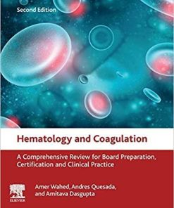 Hematology and Coagulation: A Comprehensive Review for Board Preparation, Certification and Clinical Practice 2nd Edition