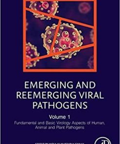 Emerging and Reemerging Viral Pathogens: Volume 1: Fundamental and Basic Virology Aspects of Human, Animal and Plant Pathogens 1st Edition