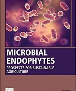 Microbial Endophytes: Prospects for Sustainable Agriculture (Woodhead Publishing Series in Food Science, Technology and Nutrition) 1st Edition