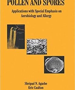 Pollen and Spores: Applications with Special Emphasis on Aerobiology and Allergy 1st Edition