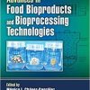 Advances in Food Bioproducts and Bioprocessing Technologies (Contemporary Food Engineering) 1st Edition