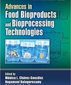 Advances in Food Bioproducts and Bioprocessing Technologies (Contemporary Food Engineering) 1st Edition