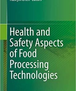 Health and Safety Aspects of Food Processing Technologies 1st ed. 2019 Edition