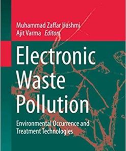 Electronic Waste Pollution: Environmental Occurrence and Treatment Technologies (Soil Biology, 57) 1st ed. 2019 Edition