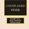 Unexplained Fever 1st Edition