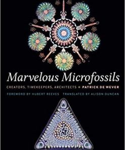 Marvelous Microfossils: Creators, Timekeepers, Architects