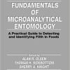 Fundamentals of Microanalytical Entomology: A Practical Guide to Detecting and Identifying Filth in Foods