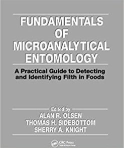 Fundamentals of Microanalytical Entomology: A Practical Guide to Detecting and Identifying Filth in Foods