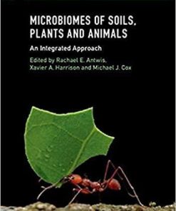 Microbiomes of Soils, Plants and Animals: An Integrated Approach (Ecological Reviews) 1st Edition