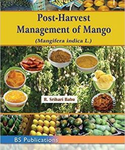 Post-Harvest Management of Mango: (Mangifera indica L.) St ed. Edition