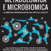 Metabolomica e microbiomica. La medicina personalizzata dal feto all’adulto (Medicina e futuro) (Italian Edition)