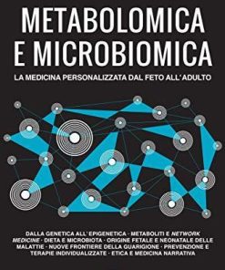 Metabolomica e microbiomica. La medicina personalizzata dal feto all’adulto (Medicina e futuro) (Italian Edition)