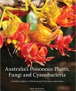 Australia’s Poisonous Plants, Fungi and Cyanobacteria: A Guide to Species of Medical and Veterinary Importance