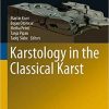 Karstology in the Classical Karst (Advances in Karst Science) 1st ed. 2020 Edition