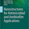 Nanostructures for Antimicrobial and Antibiofilm Applications (Nanotechnology in the Life Sciences) 1st ed. 2020 Edition