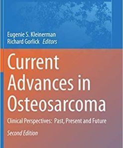 Current Advances in Osteosarcoma: Clinical Perspectives: Past, Present and Future (Advances in Experimental Medicine and Biology, 1257) 2nd ed. 2020 Edition