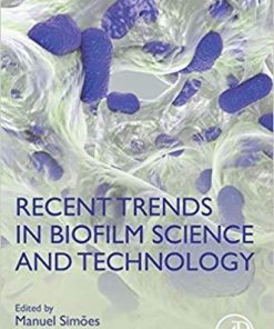 Recent Trends in Biofilm Science and Technology 1st Edition