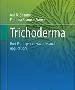 Trichoderma: Host Pathogen Interactions and Applications (Rhizosphere Biology) 1st ed. 2020 Edition