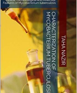 Characterization of Mycobacterium tuberculosis : Clinical, Microbiological and Molecular Features of Mycobacterium tuberculosis