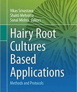 Hairy Root Cultures Based Applications: Methods and Protocols (Rhizosphere Biology) 1st ed. 2020 Edition