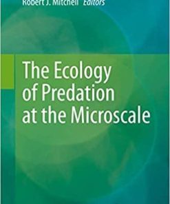 The Ecology of Predation at the Microscale 1st ed. 2020 Edition