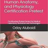 Medical Terminology, Human Anatomy, and Physiology Certification Pretest: Certification Pretest Series For Medical Laboratory Technician and Technologist