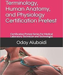 Medical Terminology, Human Anatomy, and Physiology Certification Pretest: Certification Pretest Series For Medical Laboratory Technician and Technologist