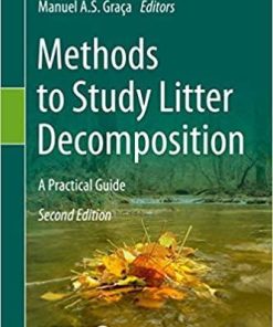 Methods to Study Litter Decomposition: A Practical Guide 2nd ed. 2020 Edition