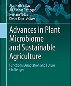 Advances in Plant Microbiome and Sustainable Agriculture: Functional Annotation and Future Challenges (Microorganisms for Sustainability, 20) 1st ed. 2020 Edition