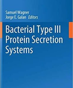 Bacterial Type III Protein Secretion Systems (Current Topics in Microbiology and Immunology, 427) 1st ed. 2020 Edition