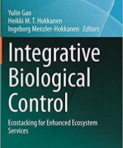 Integrative Biological Control: Ecostacking for Enhanced Ecosystem Services (Progress in Biological Control, 20) 1st ed. 2020 Edition