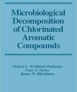 Microbiological Decomposition of Chlorinated Aromatic Compounds (Microbiology) 1st Edition