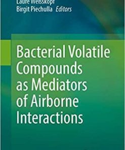 Bacterial Volatile Compounds as Mediators of Airborne Interactions 1st ed. 2020 Edition