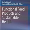 Functional Food Products and Sustainable Health 1st ed. 2020 Edition