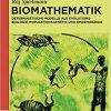 Biomathematik: Deterministische Modelle aus Evolutionsbiologie, Populationsgenetik und Epidemiologie (De Gruyter Studium)