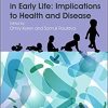 The Human Microbiome in Early Life: Implications to Health and Disease 1st Edition