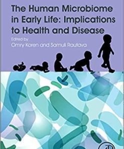 The Human Microbiome in Early Life: Implications to Health and Disease 1st Edition