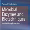 Microbial Enzymes and Biotechniques: Interdisciplinary Perspectives 1st ed. 2020 Edition