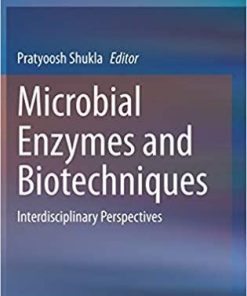 Microbial Enzymes and Biotechniques: Interdisciplinary Perspectives 1st ed. 2020 Edition