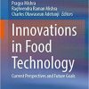 Innovations in Food Technology: Current Perspectives and Future Goals 1st ed. 2020 Edition