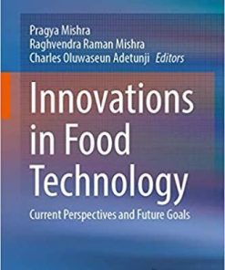 Innovations in Food Technology: Current Perspectives and Future Goals 1st ed. 2020 Edition