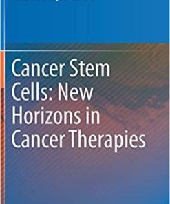 Cancer Stem Cells: New Horizons in Cancer Therapies 1st ed. 2020 Edition