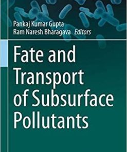 Fate and Transport of Subsurface Pollutants (Microorganisms for Sustainability, 24) 1st ed. 2021 Edition