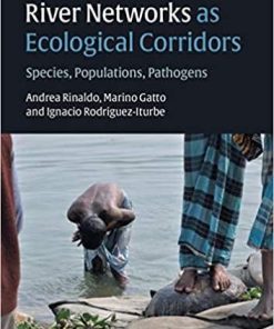 River Networks as Ecological Corridors: Species, Populations, Pathogens 1st Edition