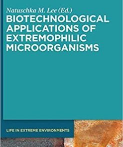 Biotechnological Applications of Extremophilic Microorganisms (Life in Extreme Environments)