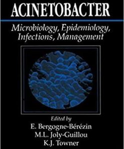 Acinetobacter: Microbiology, Epidemiology, Infections, Management 1st Edition