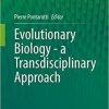 Evolutionary Biology―A Transdisciplinary Approach 1st ed. 2020 Edition