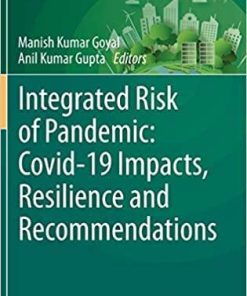 Integrated Risk of Pandemic: Covid-19 Impacts, Resilience and Recommendations (Disaster Resilience and Green Growth) 1st ed. 2020 Edition